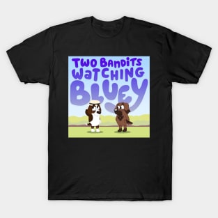 Two Bandits Watching Bluey Logo T-Shirt